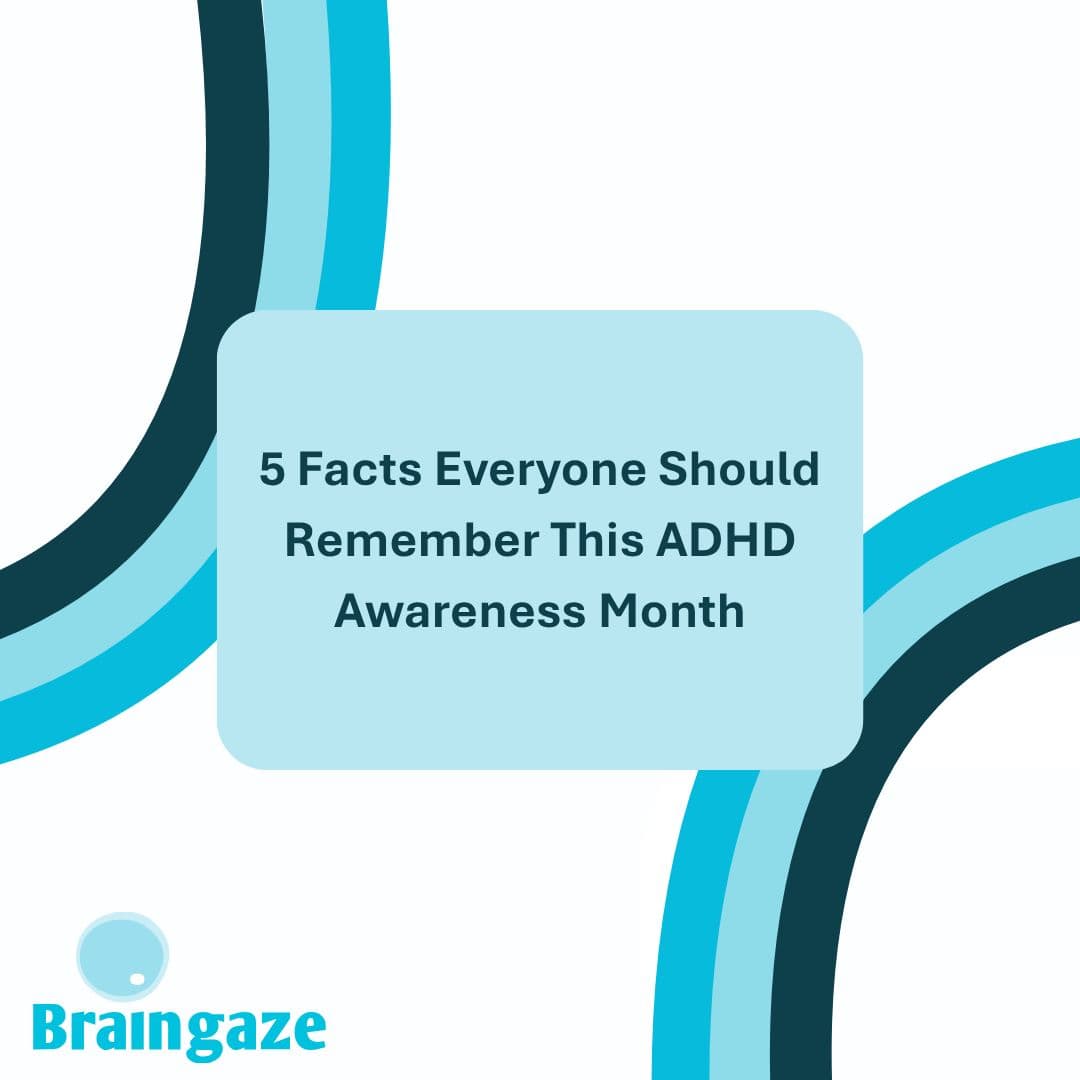 ADHD Awareness Month: 5 Key Facts Everyone Should Know