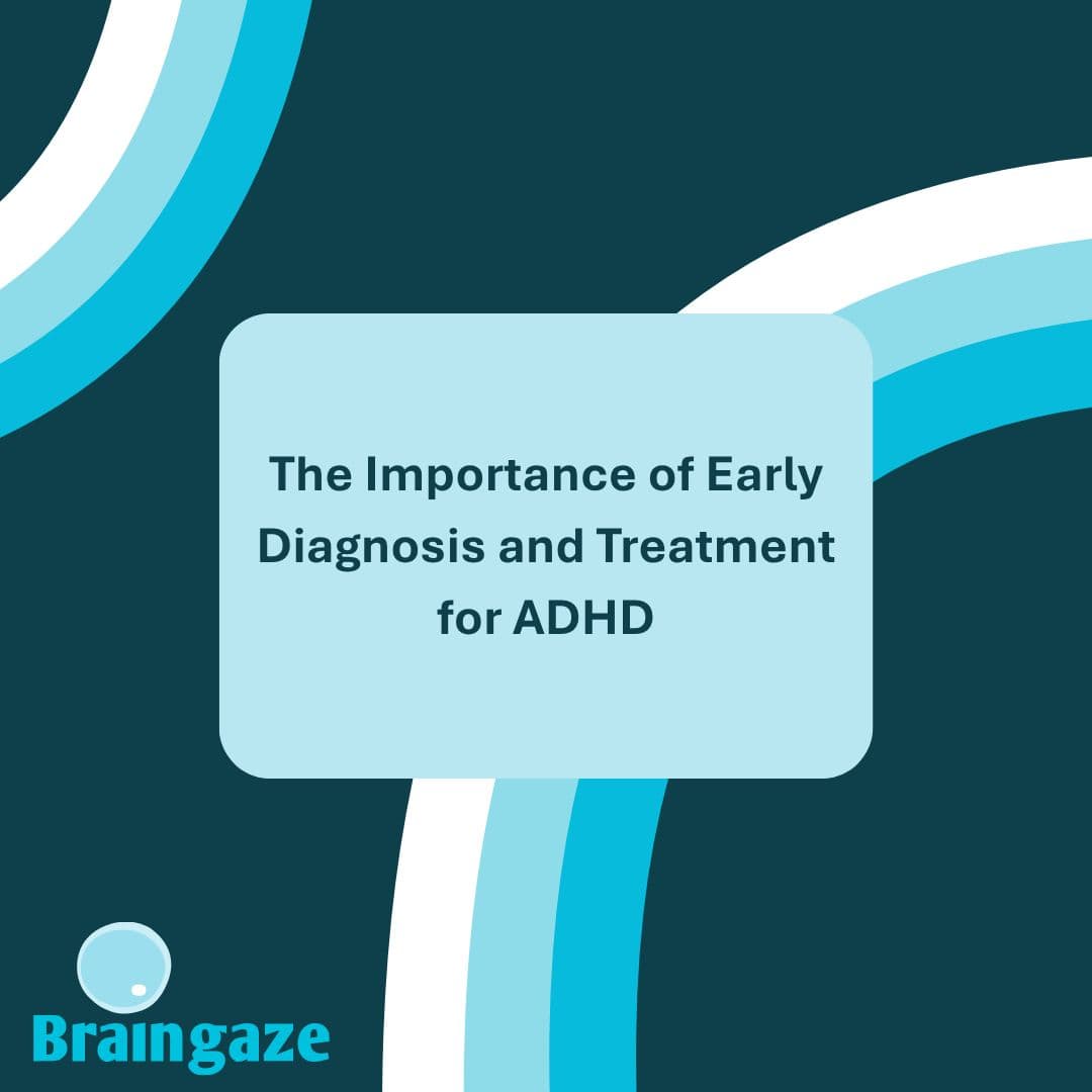 Why Early ADHD Diagnosis and Treatment Matter – Highlighting the Evidence